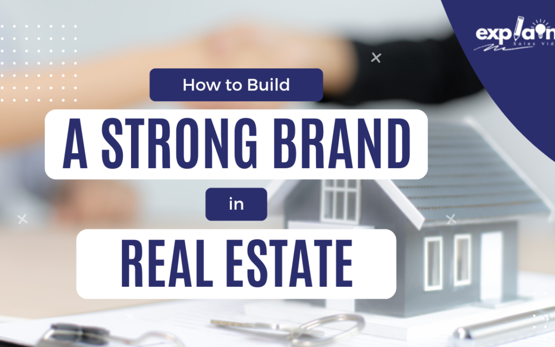 How to build a Brand in Real Estate: A Comprehensive Guide